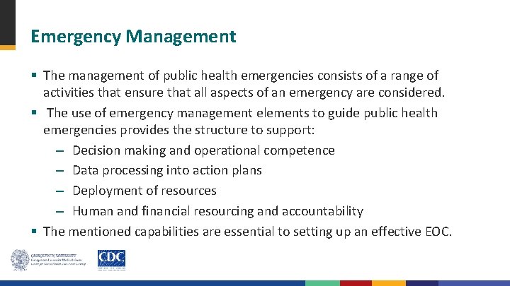 Emergency Management § The management of public health emergencies consists of a range of