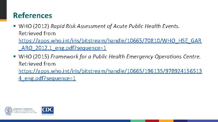References § WHO (2012) Rapid Risk Assessment of Acute Public Health Events. Retrieved from