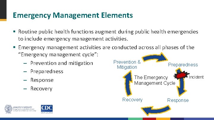 Emergency Management Elements § Routine public health functions augment during public health emergencies to