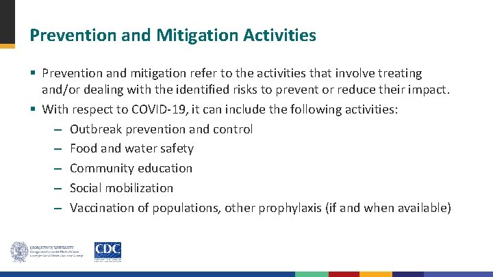 Prevention and Mitigation Activities § Prevention and mitigation refer to the activities that involve