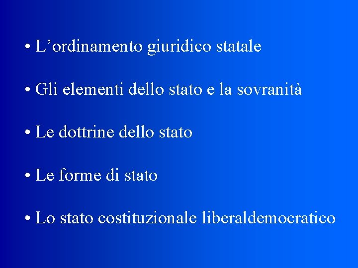  • L’ordinamento giuridico statale • Gli elementi dello stato e la sovranità •