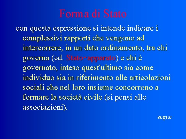 Forma di Stato con questa espressione si intende indicare i complessivi rapporti che vengono