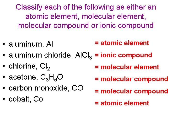 Classify each of the following as either an atomic element, molecular compound or ionic