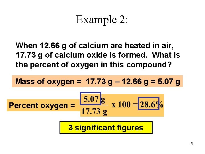 Example 2: When 12. 66 g of calcium are heated in air, 17. 73