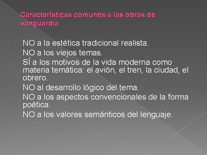 Características comunes a las obras de vanguardia NO a la estética tradicional realista. NO