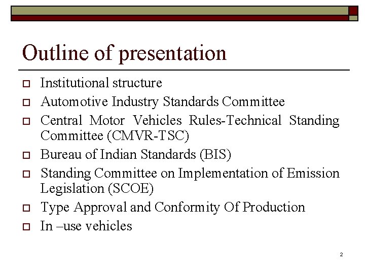 Outline of presentation o o o o Institutional structure Automotive Industry Standards Committee Central