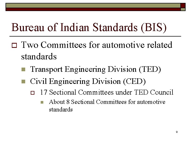 Bureau of Indian Standards (BIS) o Two Committees for automotive related standards n n
