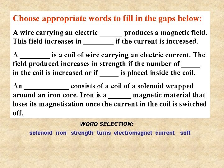 Choose appropriate words to fill in the gaps below: A wire carrying an electric