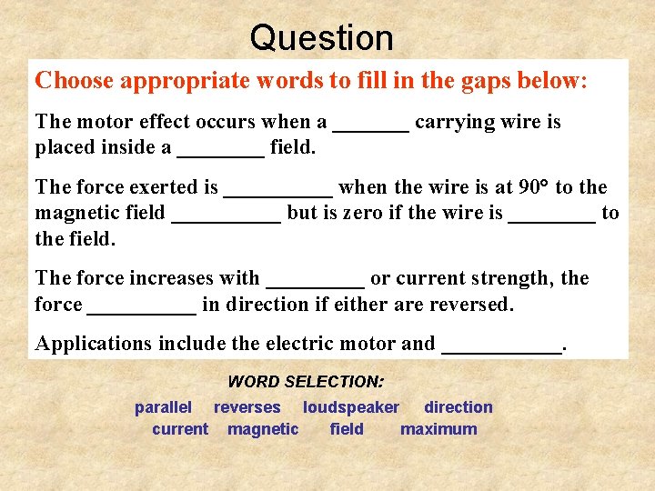 Question Choose appropriate words to fill in the gaps below: The motor effect occurs