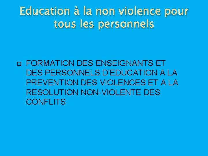 Education à la non violence pour tous les personnels FORMATION DES ENSEIGNANTS ET DES