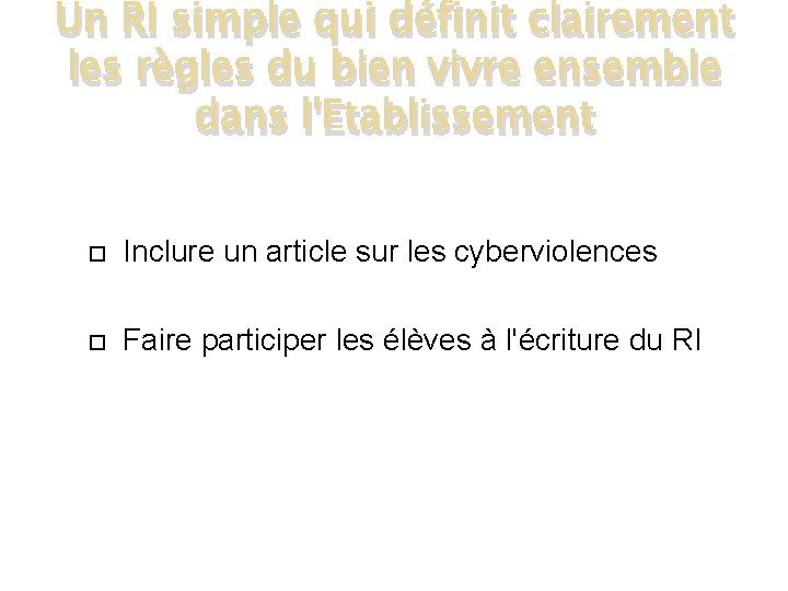 Un RI simple qui définit clairement les règles du bien vivre ensemble dans l'Etablissement