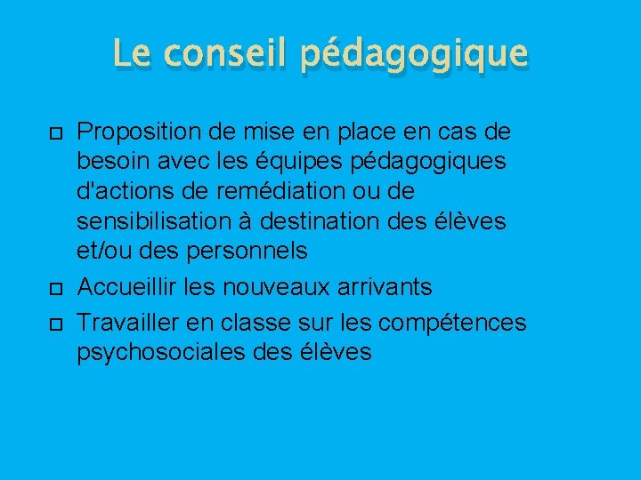Le conseil pédagogique Proposition de mise en place en cas de besoin avec les