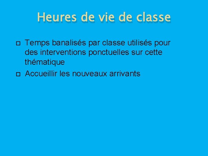 Heures de vie de classe Temps banalisés par classe utilisés pour des interventions ponctuelles