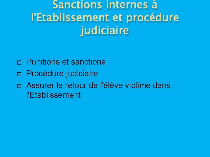Sanctions internes à l'Etablissement et procédure judiciaire Punitions et sanctions Procédure judiciaire Assurer le