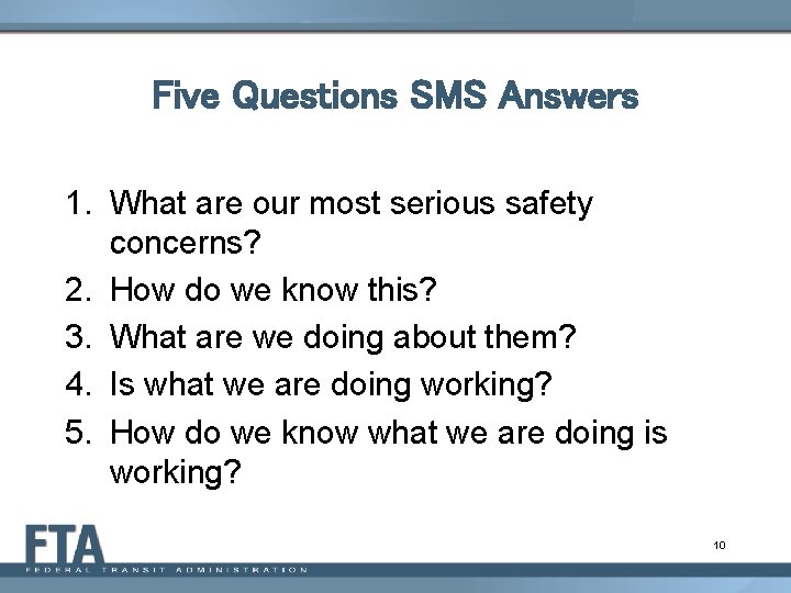 Five Questions SMS Answers 1. What are our most serious safety concerns? 2. How