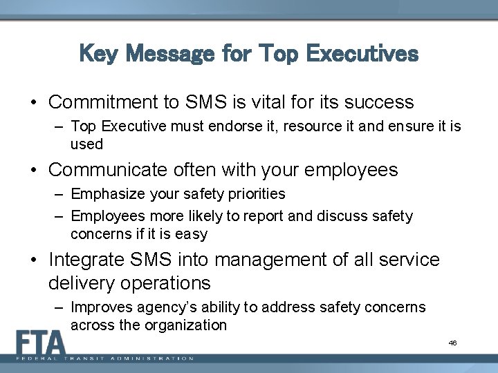 Key Message for Top Executives • Commitment to SMS is vital for its success