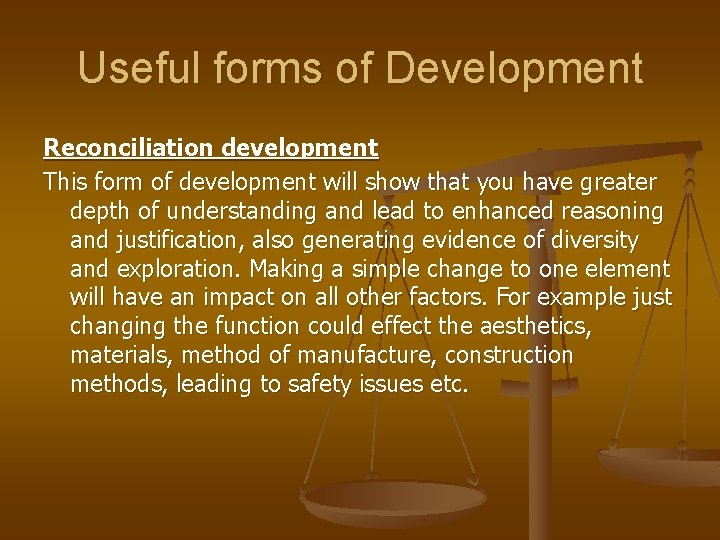 Useful forms of Development Reconciliation development This form of development will show that you