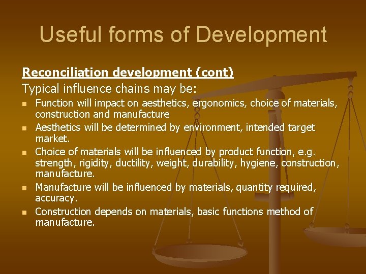 Useful forms of Development Reconciliation development (cont) Typical influence chains may be: n n