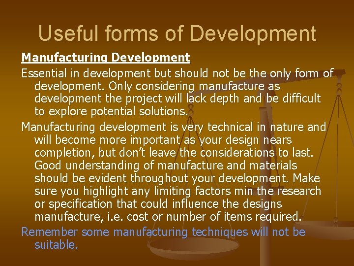 Useful forms of Development Manufacturing Development Essential in development but should not be the