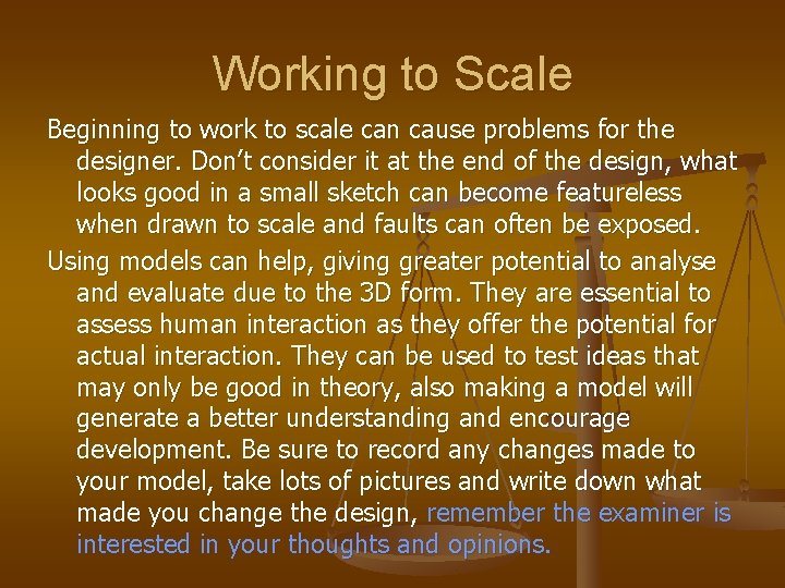 Working to Scale Beginning to work to scale can cause problems for the designer.