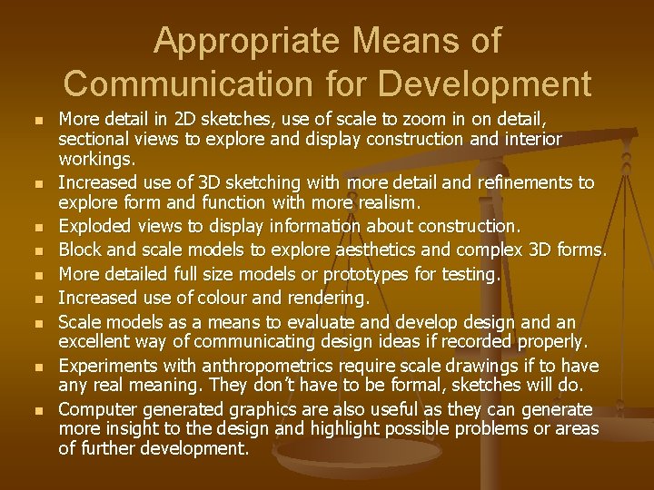 Appropriate Means of Communication for Development n n n n n More detail in