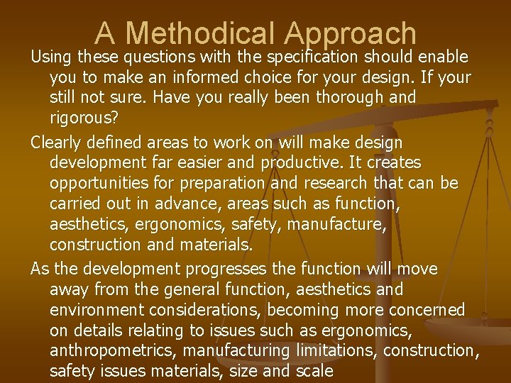 A Methodical Approach Using these questions with the specification should enable you to make