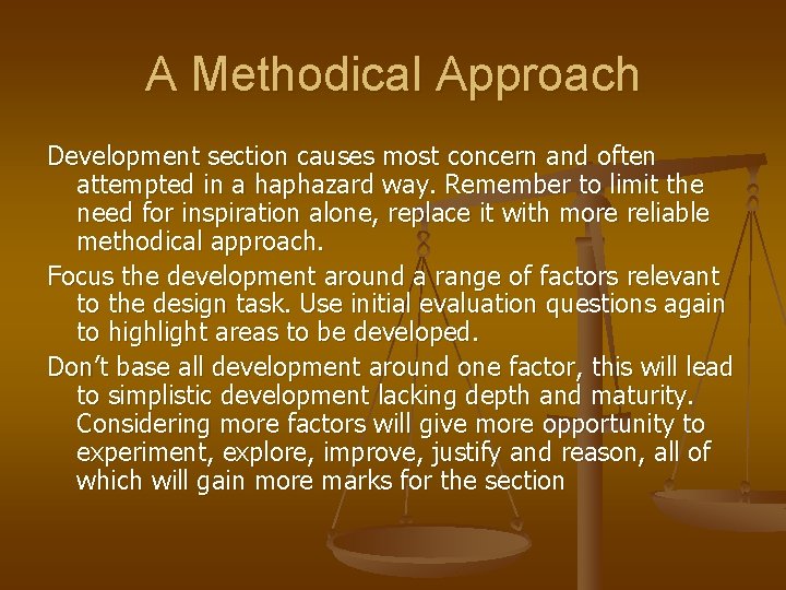 A Methodical Approach Development section causes most concern and often attempted in a haphazard