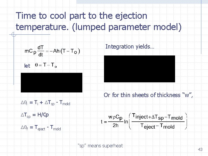 Time to cool part to the ejection temperature. (lumped parameter model) Integration yields… let