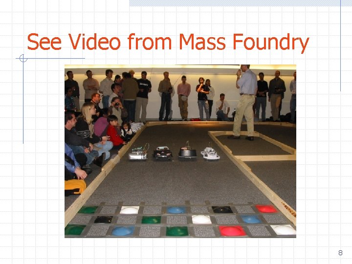 See Video from Mass Foundry 8 