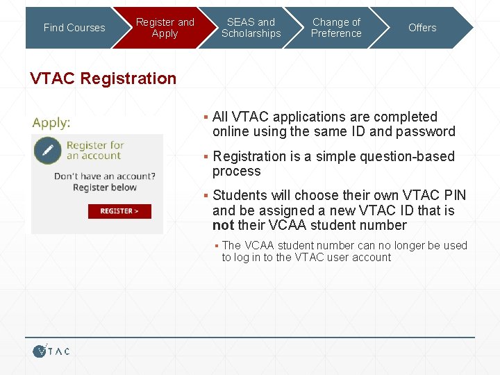 Find Courses Register and Apply SEAS and Scholarships Change of Preference Offers VTAC Registration