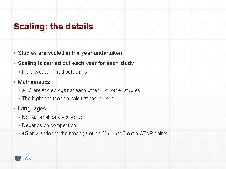 Scaling: the details ▪ Studies are scaled in the year undertaken ▪ Scaling is