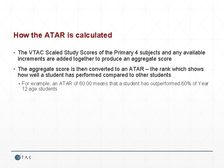How the ATAR is calculated ▪ The VTAC Scaled Study Scores of the Primary