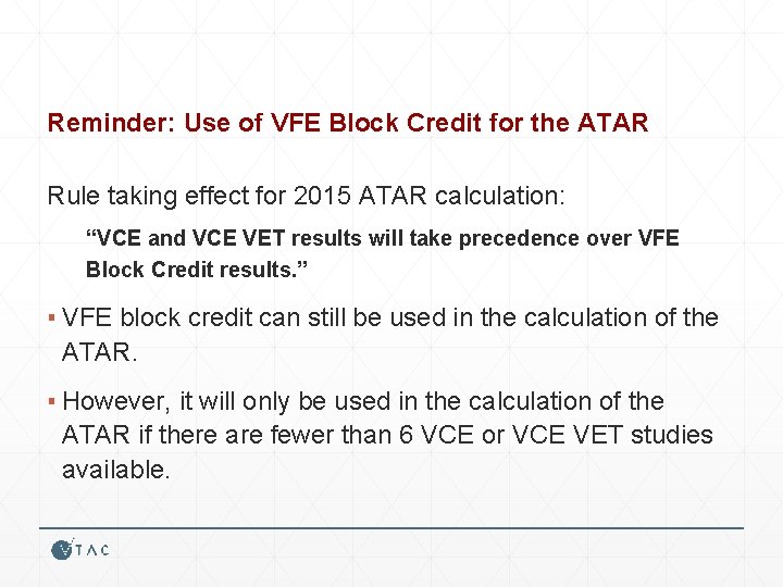 Reminder: Use of VFE Block Credit for the ATAR Rule taking effect for 2015