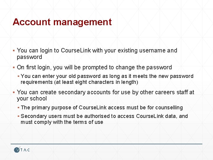 Account management ▪ You can login to Course. Link with your existing username and