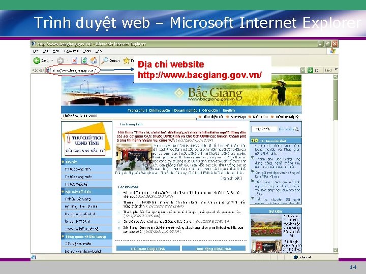 Trình duyệt web – Microsoft Internet Explorer Địa chỉ website http: //www. bacgiang. gov.