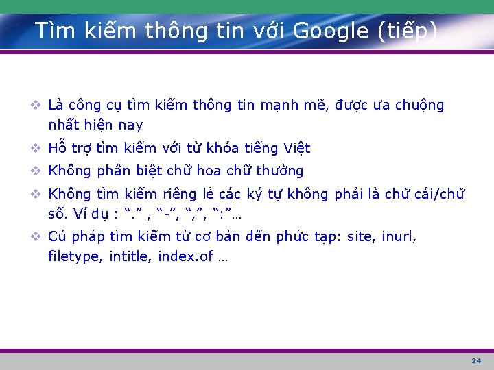 Tìm kiếm thông tin với Google (tiếp) v Là công cụ tìm kiếm thông