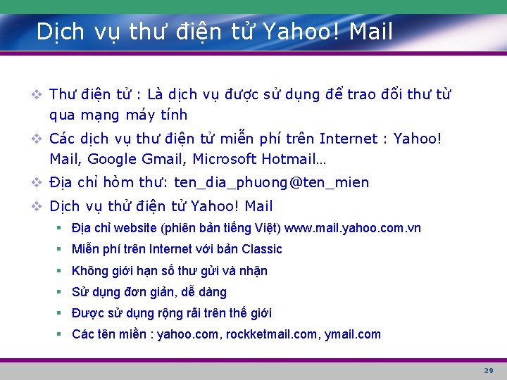 Dịch vụ thư điện tử Yahoo! Mail v Thư điện tử : Là dịch