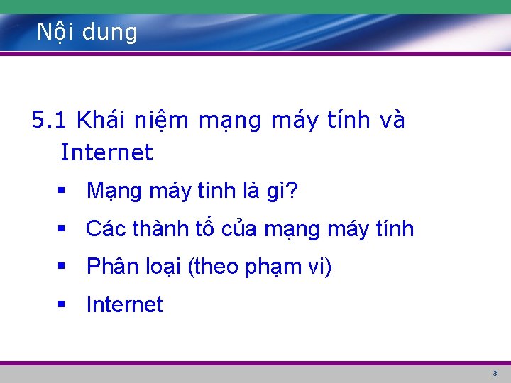 Nội dung 5. 1 Khái niệm mạng máy tính và Internet § Mạng máy