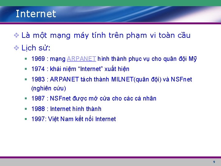 Internet v Là một mạng máy tính trên phạm vi toàn cầu v Lịch