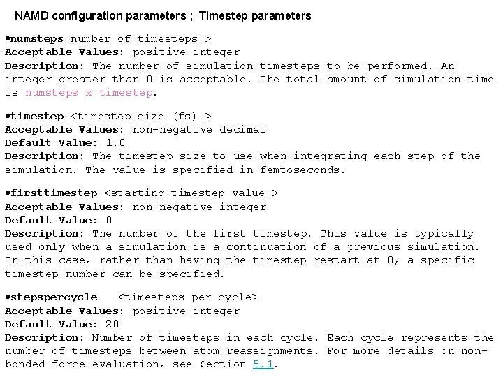 NAMD configuration parameters ; Timestep parameters ·numsteps number of timesteps > Acceptable Values: positive