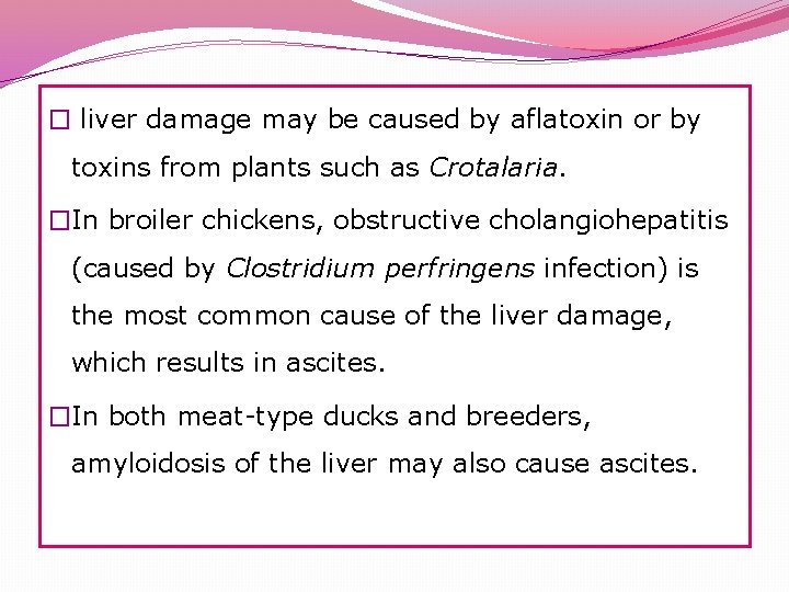 � liver damage may be caused by aflatoxin or by toxins from plants such