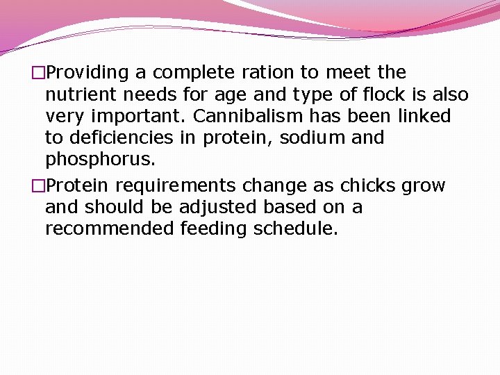 �Providing a complete ration to meet the nutrient needs for age and type of