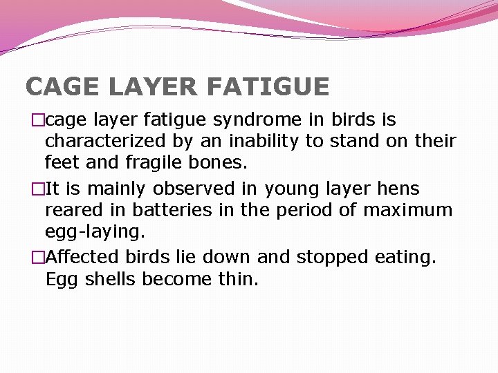 CAGE LAYER FATIGUE �cage layer fatigue syndrome in birds is characterized by an inability