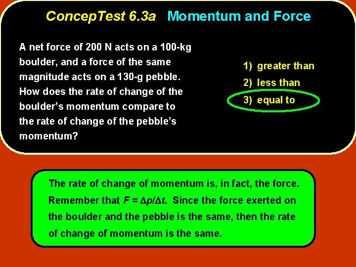 Concep. Test 6. 3 a Momentum and Force A net force of 200 N