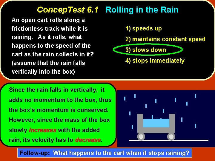 Concep. Test 6. 1 Rolling in the Rain An open cart rolls along a