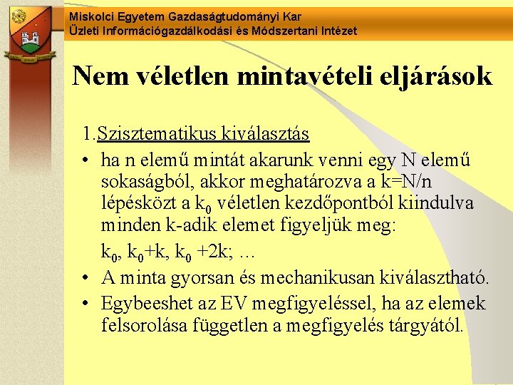 Miskolci Egyetem Gazdaságtudományi Kar Üzleti Információgazdálkodási és Módszertani Intézet Nem véletlen mintavételi eljárások 1.