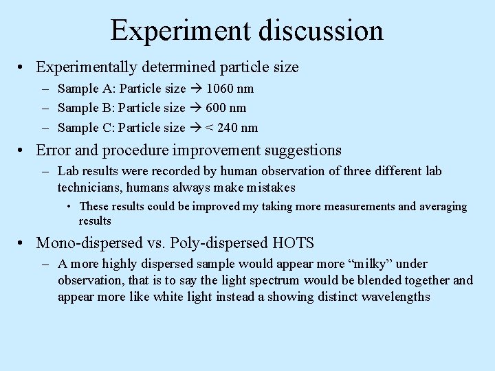 Experiment discussion • Experimentally determined particle size – Sample A: Particle size 1060 nm