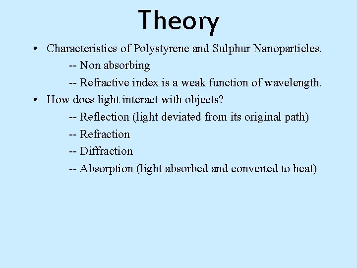 Theory • Characteristics of Polystyrene and Sulphur Nanoparticles. -- Non absorbing -- Refractive index