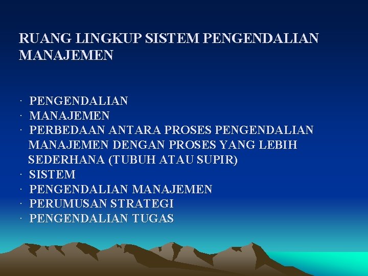 RUANG LINGKUP SISTEM PENGENDALIAN MANAJEMEN · PENGENDALIAN · MANAJEMEN · PERBEDAAN ANTARA PROSES PENGENDALIAN