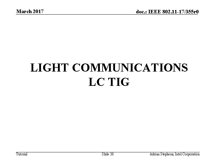 March 2017 doc. : IEEE 802. 11 -17/355 r 0 LIGHT COMMUNICATIONS LC TIG